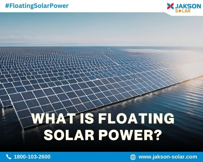 What is Floating Solar Power Jakson Solar What is Floating Solar Power Jakson Solar