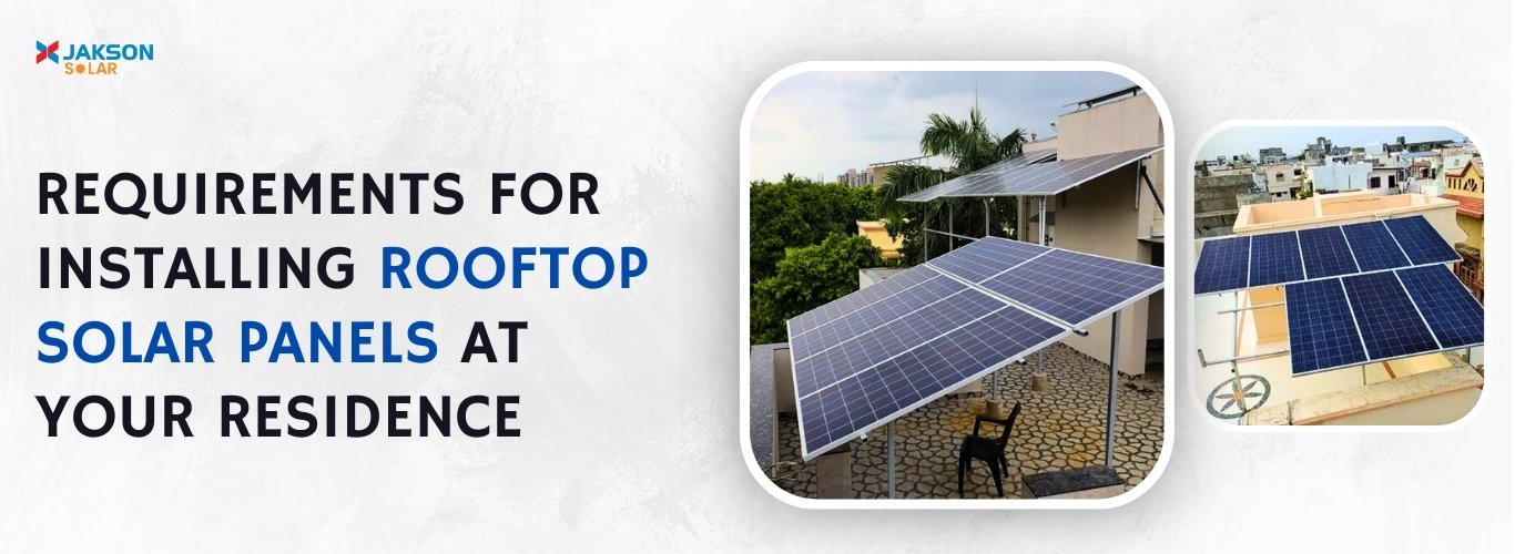 requirements for installing rooftop solar panels at your residence Jakson Solar requirements for installing rooftop solar panels at your residence Jakson Solar